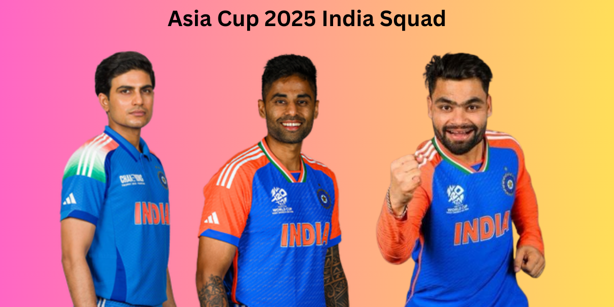 Asia Cup 2025 India Squad Revealed | India Team Breakdown