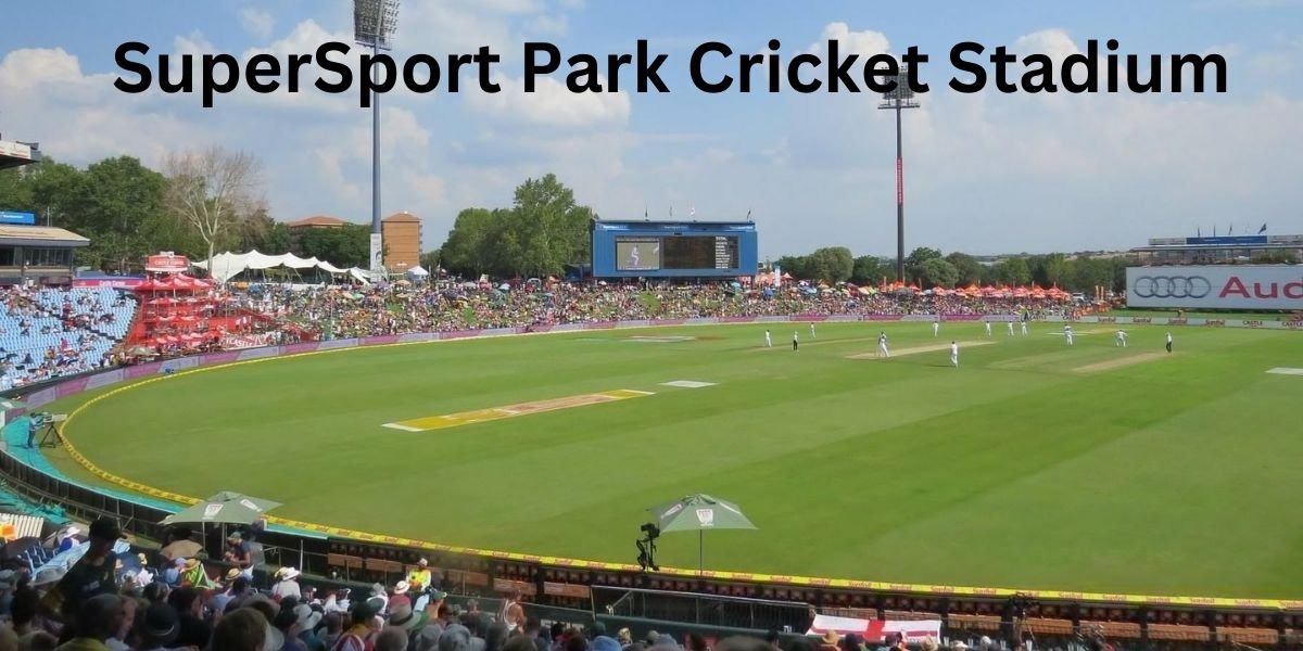 SuperSport Park Cricket Stadium- Overview Pitch Report & Stats and Boundary
